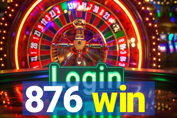 876 win